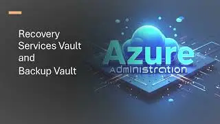 112 - Recovery services vault and backup vault