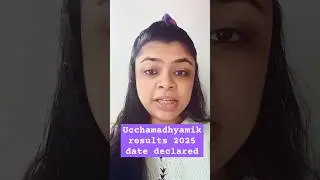 Ucchamadhyamik results 2025 date declared