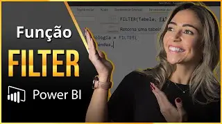 Como Usar a Fun&ccedil;&atilde;o FILTER (DAX) no Power BI - Passo a Passo