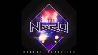 Nero  Must Be The Feeling Flux Pavilion and Nero remix)