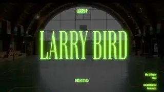 Larry P - Larry Bird Freestyle