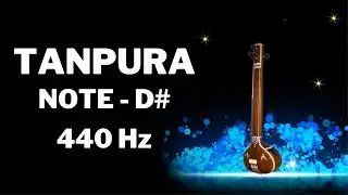 Tanpura ( तानपूरा ) - Note D# @ 440 Hz | Drone | Riyaz | Relaxing Background Music #MF067