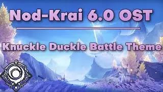 Knuckle Duckle Battle Theme - Nod-Krai 6.0 OST Genshin Impact