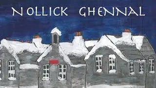Nollick Ghennal Erriu Ooilley: A Manx version of 'We Wish you a Merry Christmas'
