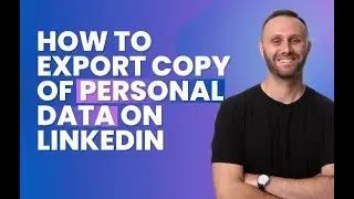 How to Export Copy of Personal Data on LinkedIn