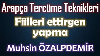 Tercüme Teknikleri 1.Arapça'da ettirgen üslup (Muhsin ÖZALPDEMİR)