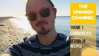 The Spanish Channel | Lesson 19 | Recipes