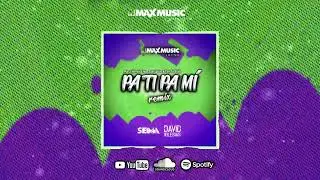 Marco Hinojosa Feat. Don Latino & Pancho Bi Jah &minus; Pa Ti Pa Mi (Seima & David Iglesias Remix)