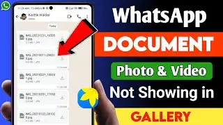 Whatsapp Document Photos Not Showing In Gallery | Whatsapp Document Photo Not Save In Gallery