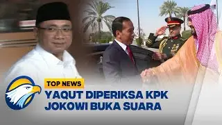 TOP TOPIC - Yaqut Cholil Qoumas Penuhi Panggilan KPK, Jokowi Bantah Terlibat