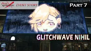 Path to Nowhere Event Story: Glitchwave Nihil Part 7
