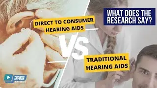 How do Direct-to-Consumer Hearing Aids Compare to Traditional Devices?