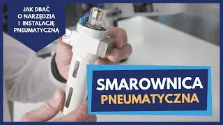 Smarownica sprężonego powietrza: kto nie smaruje, ten nie jedzie...