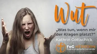 Gottesdienst | Wut - Was tun wenn der Kragen platzt?