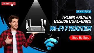 How to Setup TpLink Archer BE3600 Dual Band Wi Fi 7 Router