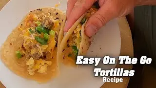 Quick On The Go Tortilla Recipe