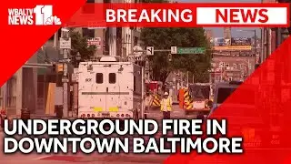 Underground fire reported in Downtown Baltimore