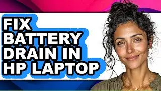 How to Fix Battery Drain in Hp Laptop (updated)