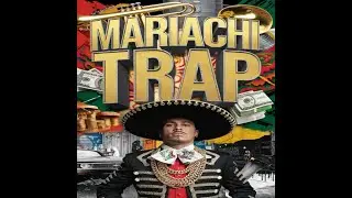 30 Minutes of Mariachi Trap &ndash; Mexican-Inspired Lat&iacute;n Trap Beats