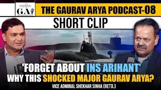 A Conversation You Can't Miss:Major Gaurav Arya & Vice Admiral Shekhar Sinha On INS Arihant |The GAP