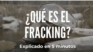 &iquest;Qu&eacute; es el fracking? Explicado en 5 minutos