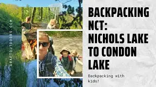Backpacking With Kids North Country Trail Nichols Lake to Condon Lake