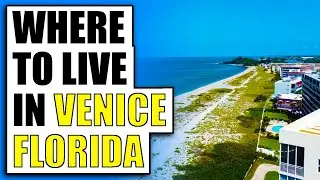 Moving To Venice Florida Relocation Guide [FULL MAP TOUR]