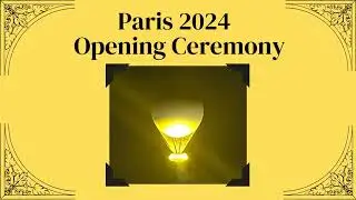 Paris 2024 Paralympics Opening Ceremony Recap
