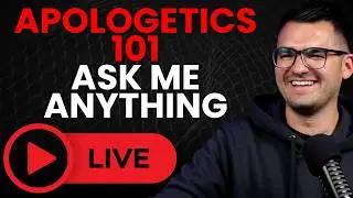 Apologetics 101 - Ask Me Anything