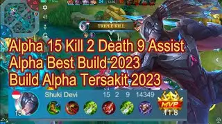 Alpha best build 2023 Alpha 15 Kill 2 Death 9 Assist alpha build and emblem 2023 build alpha ~ MLBB
