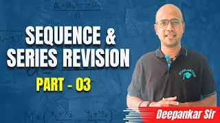 Sequence & Series Revision Part - 03 | Basic to Advanced | JEE Maths | Deepankar Sir