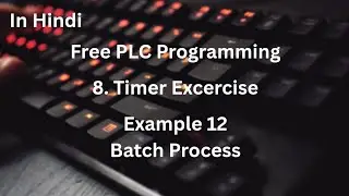 Batch Process Program in AB PLC in Hindi