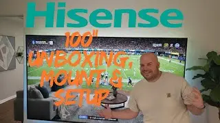 HiSense 100 inch U6 TV Unboxing, Mounting, Setup