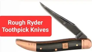A Look At Rough Rider Toothpick Knives