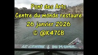Pont des Arts Centre du Monde restaur&eacute; 26 janvier 2026 &copy; @K47CB