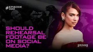 Should rehearsal footage be on social media? | Ep. #020