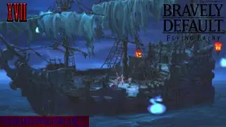 Bravely Default Episode 27 - The Ghost Ship