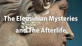 The Eleusinian Mysteries and The Afterlife (Lecture by Prof. Vandiver)