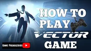 HOW TO PLAY VECTOR GAME | TUTORIAL