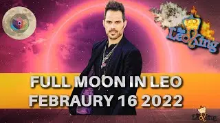 The Leo King Full Moon in Leo Astrology/Tarot Horoscope Feb 16 2022 Venus/Mars All Signs Collective
