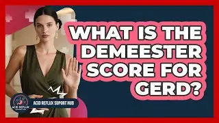 What Is The DeMeester Score For GERD?