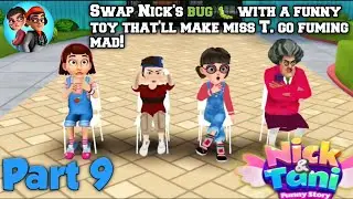 Nick And Tani Funny Story | Part 9 GamePlay | Bug-time Fright 😱 | KamalKeGames In Hindi