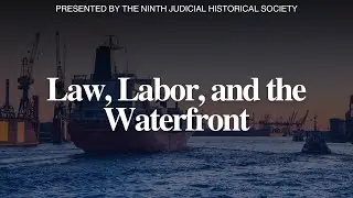 Law, Labor, and the Waterfront