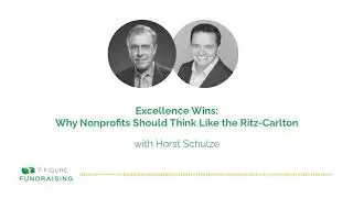 Why Nonprofits Should Think Like the Ritz-Carlton - with Horst Schulze - Full Podcast Episode