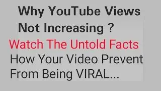 Why YouTube Views Not Increasing | Untold Facts