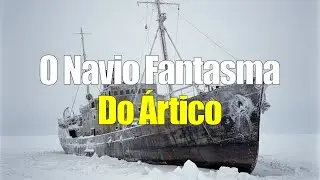 O SS BAYCHIMO: O NAVIO FANTASMA DO &Aacute;RTICO QUE DESAFIOU O TEMPO E A L&Oacute;GICA