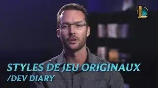 Styles de jeu originaux | /dev diary - League of Legends