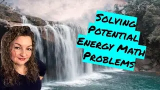 Potential Energy Math Problems | STEP by STEP Instruction | PE=mgh | PE Math Examples with Answers