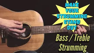 Do This! And Make Your Strumming Patterns Stand Out ✨ [Bass / Treble Strumming - Lesson 2310]