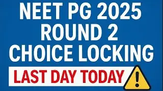NEET PG 2025 Round 2 Choice Locking LAST DAY TODAY ⚠️ Don&rsquo;t Miss This!